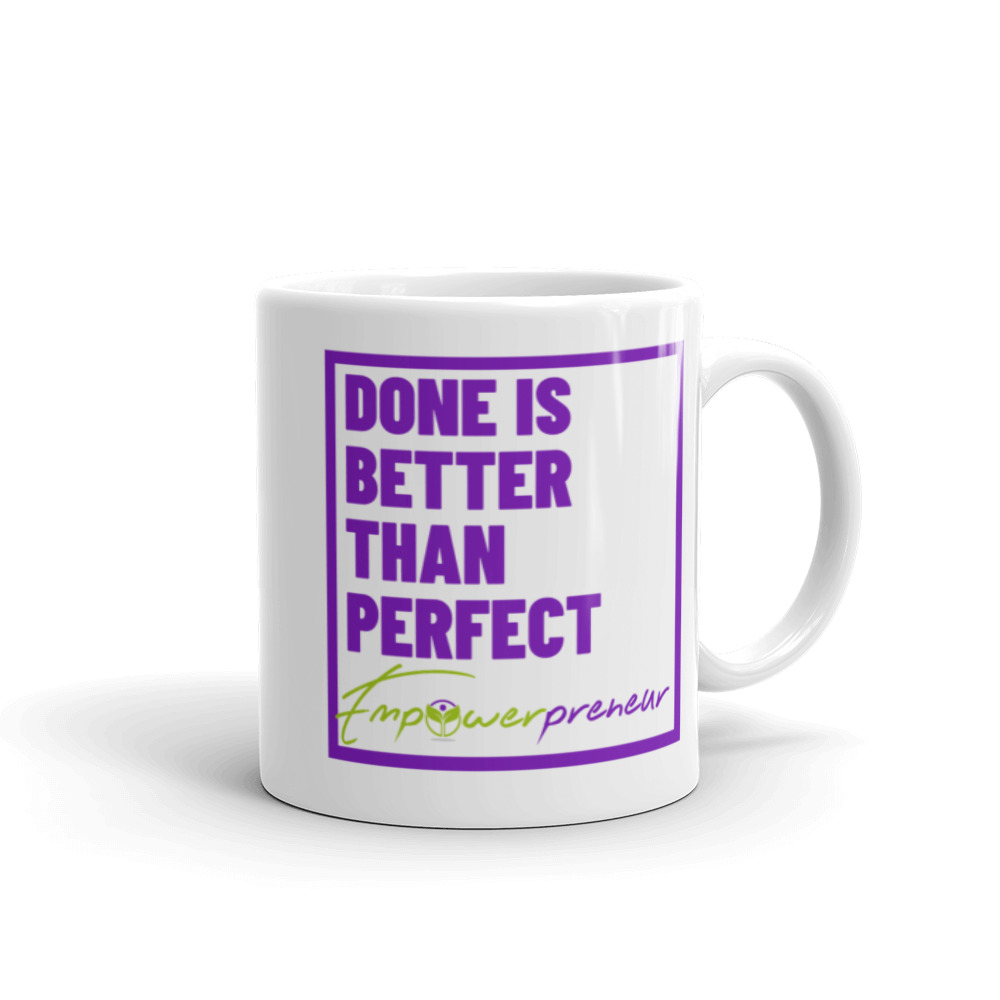 Done is Better. Than Perfect Mug