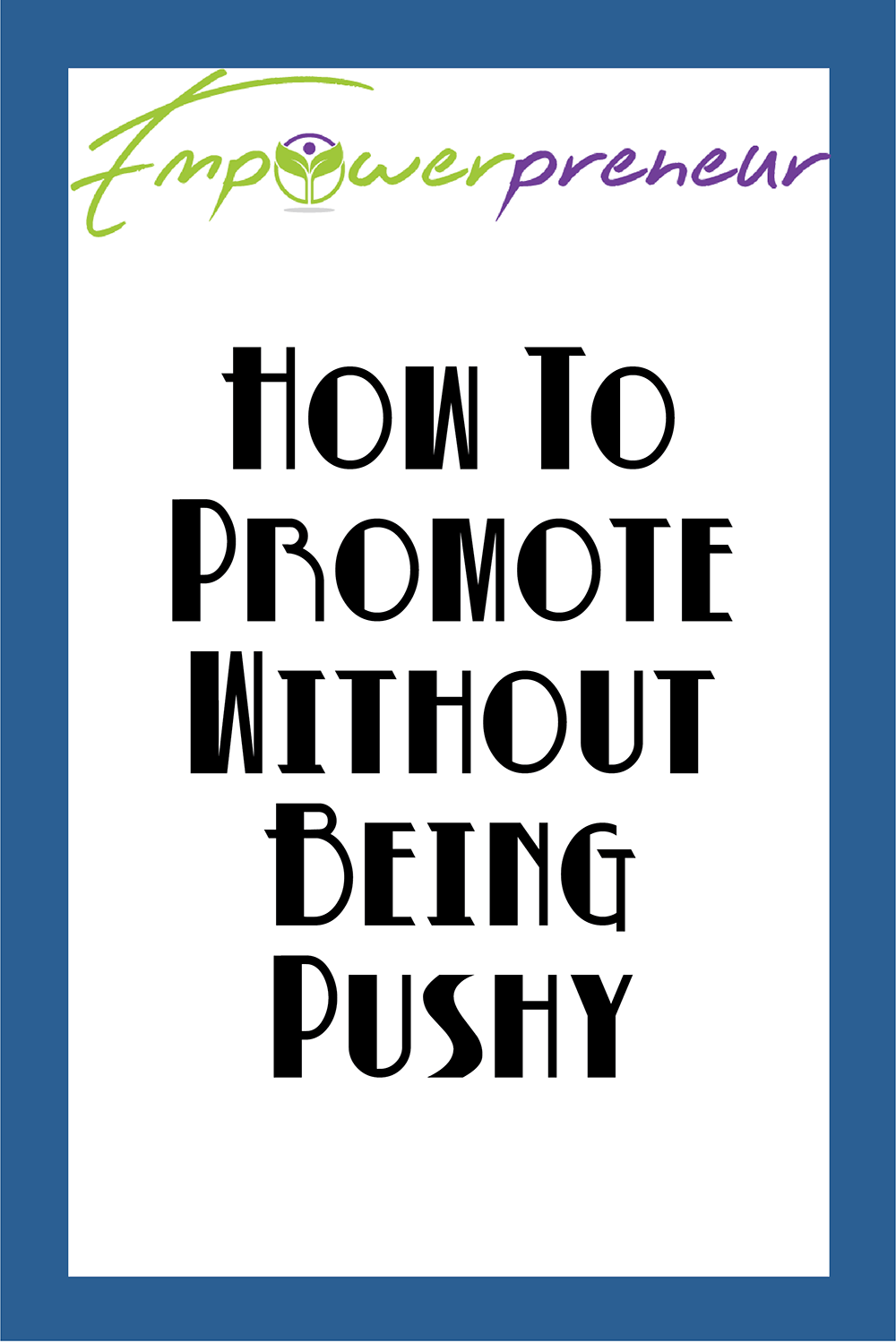 how to promote without being pushy