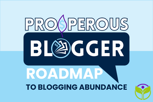 Prosperous-Blogger Roadmap to Blogging Abundance